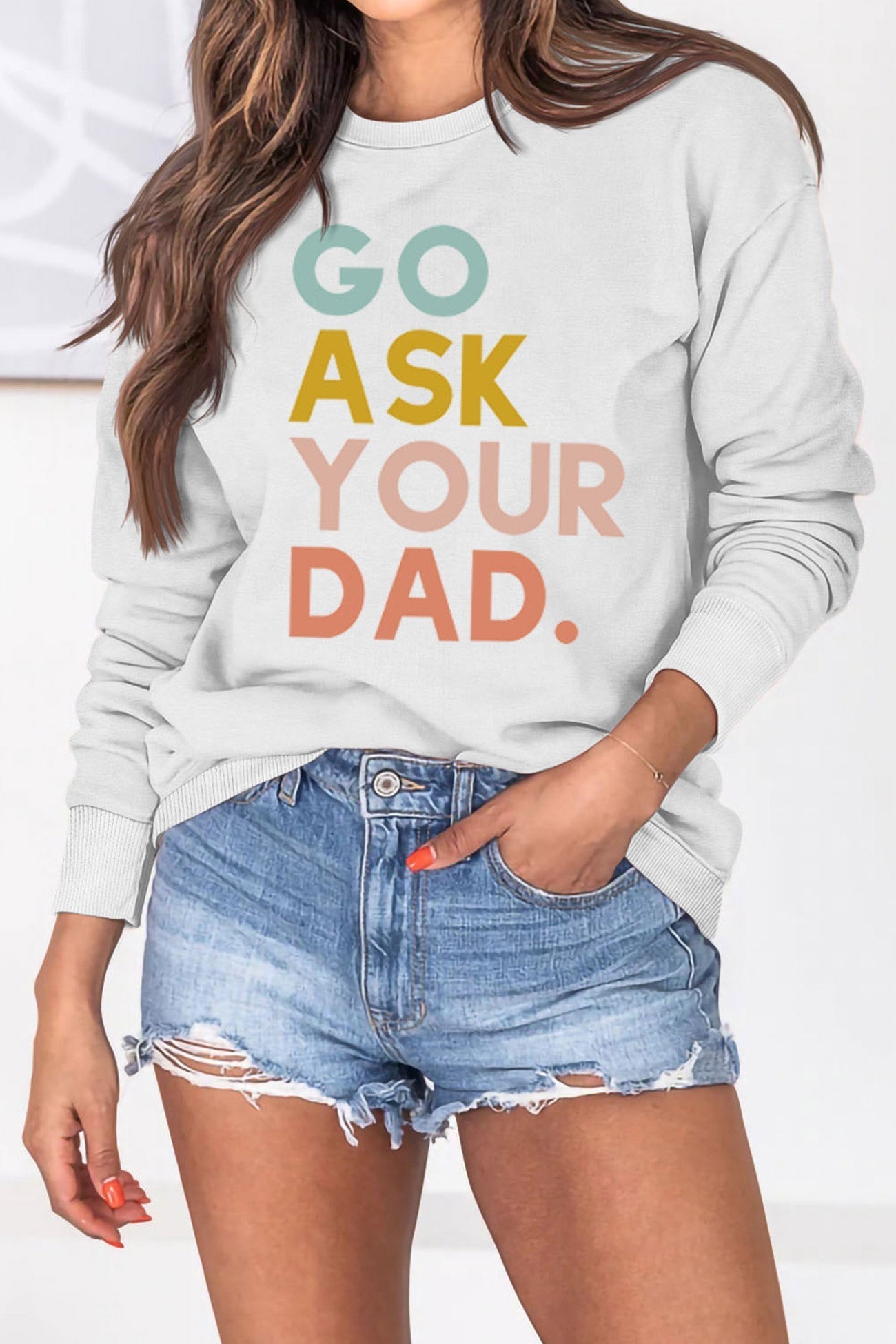 Monica | Go Ask Your Dad printed sweatshirt.