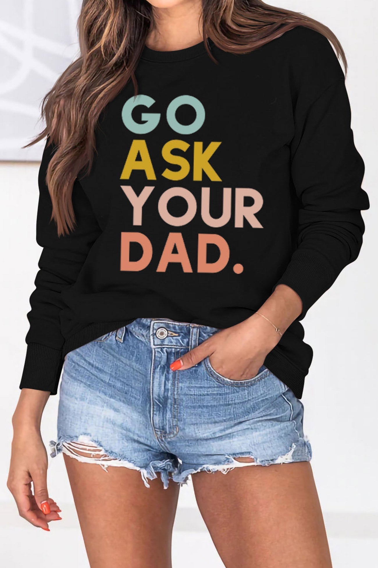 Monica | Go Ask Your Dad printed sweatshirt.