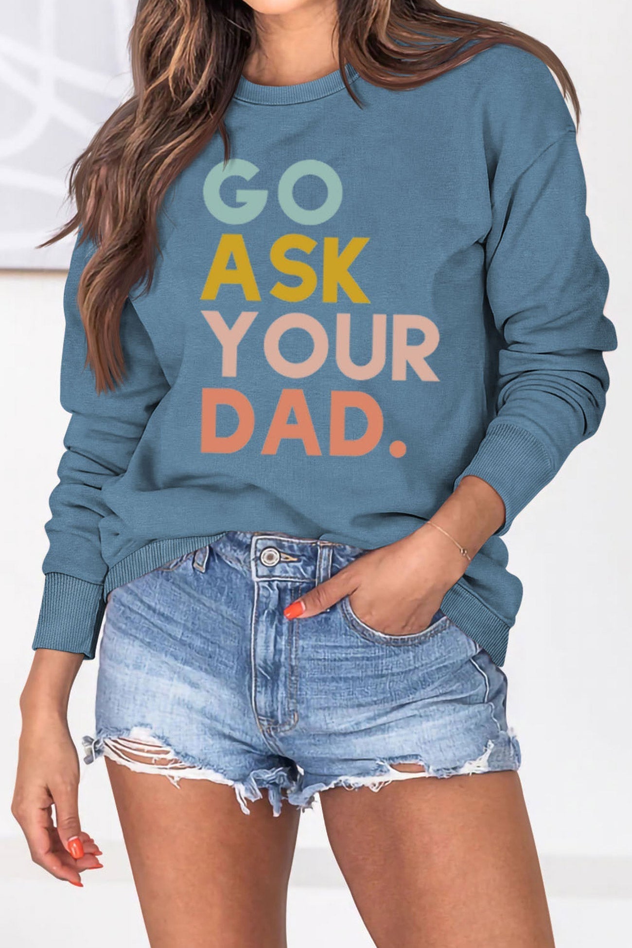 Monica | Go Ask Your Dad printed sweatshirt.