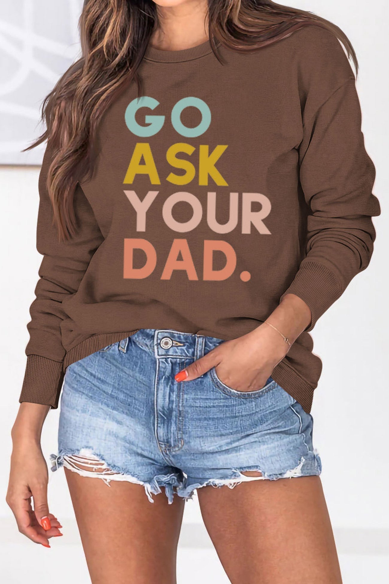 Monica | Go Ask Your Dad printed sweatshirt.